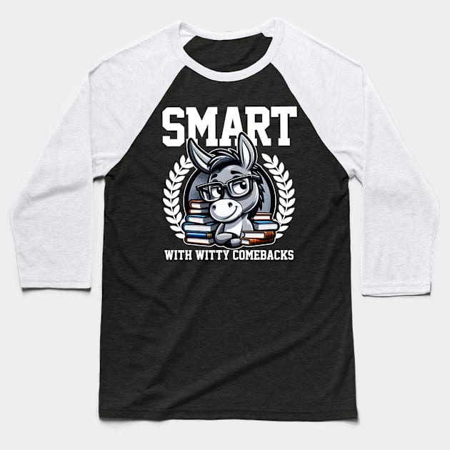 Smart Ass with Witty Comebacks Baseball T-Shirt by DetourShirts